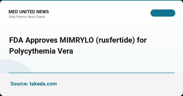تأیید FDA برای MIMRYLO (rusfertide) در درمان پلی‌سیتمی‌ورا