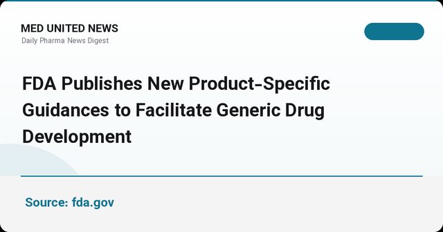 FDA پیش‌نویس ۸۱ رهنمود اختصاصی محصول برای توسعه داروهای ژنریک منتشر کرد
