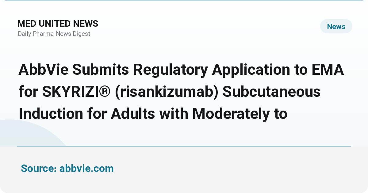 درخواست AbbVie از EMA برای تأیید تزریق زیرجلدی SKYRIZI در کرون