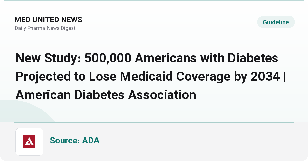 پیش‌بینی از دست رفتن پوشش Medicaid توسط ۵۰۰ هزار آمریکایی مبتلا به دیابت تا ۲۰۳۴