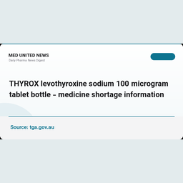 اعلام کمبود قرص لووتیروکسین THYROX ۱۰۰ میکروگرمی در استرالیا