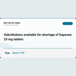 کمبود قرص dapsone ۲۵ میلی‌گرم در استرالیا و مجوز جایگزینی توسط TGA