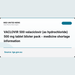 اعلام کمبود داروی VACLOVIR 500 والاسیکلوویر در استرالیا