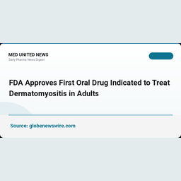 تأیید FDA برای LISRAYA؛ نخستین داروی هدفمند درمان درماتومیوزیت