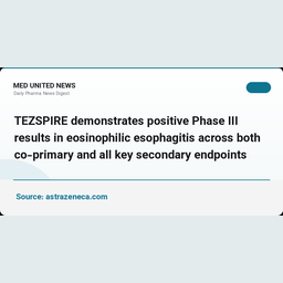 نتایج مثبت فاز ۳ Tezspire در ازوفاژیت ائوزینوفیلیک اعلام شد